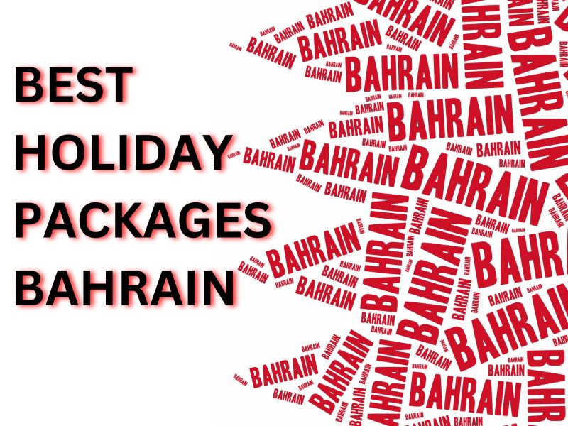 best holiday packages bahrain