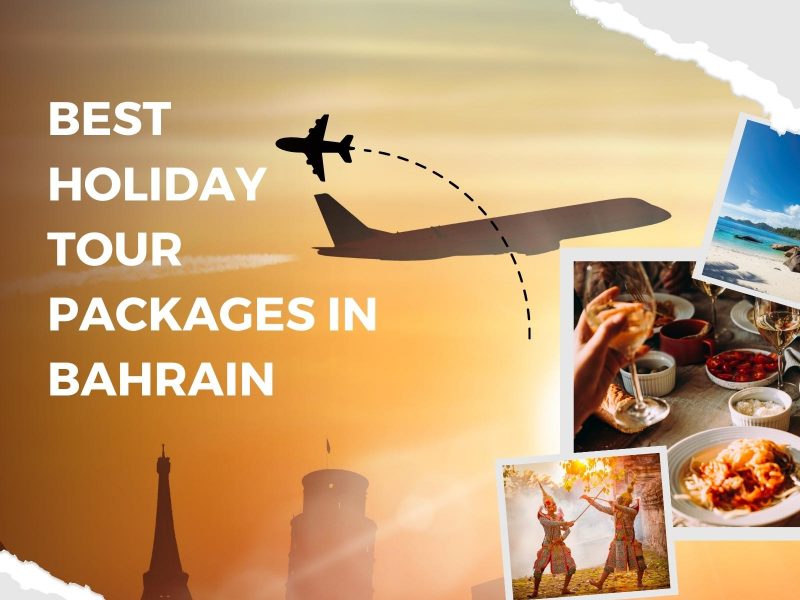 Best Holiday Tour Packages in Bahrain